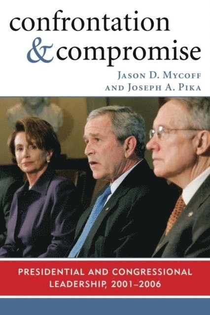 Jason D. Mycoff, Joseph A. Pika - Confrontation and Compromise, E-bok