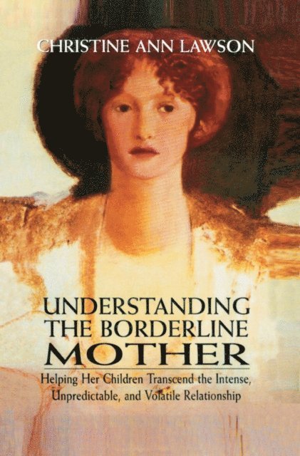 Christine Ann Lawson - Understanding the Borderline Mother, E-bok