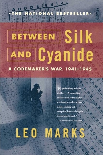 Leo Marks - Between Silk and Cyanide, E-bok