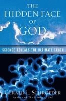 Gerald L. Schroeder - The Hidden Face of God: Science Reveals the Ultimate Truth, Häftad