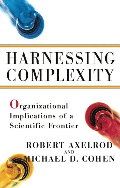Robert Axelrod, Michael D Cohen - Harnessing Complexity, E-bok