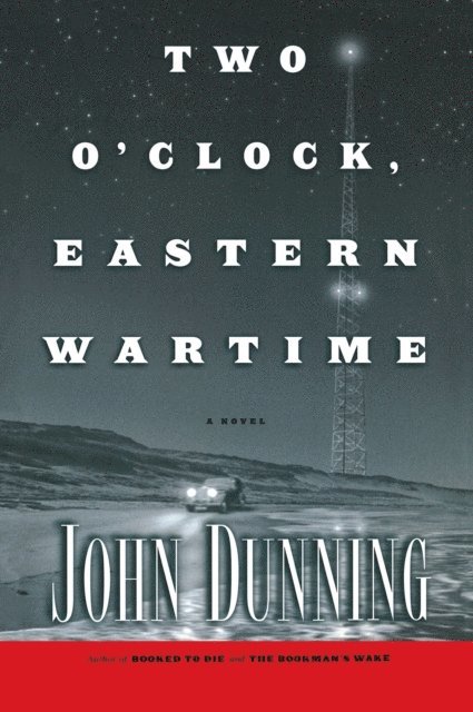 John Dunning - Two O'Clock, Eastern Wartime, E-bok