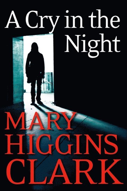 Mary Higgins Clark - Cry In The Night, E-bok