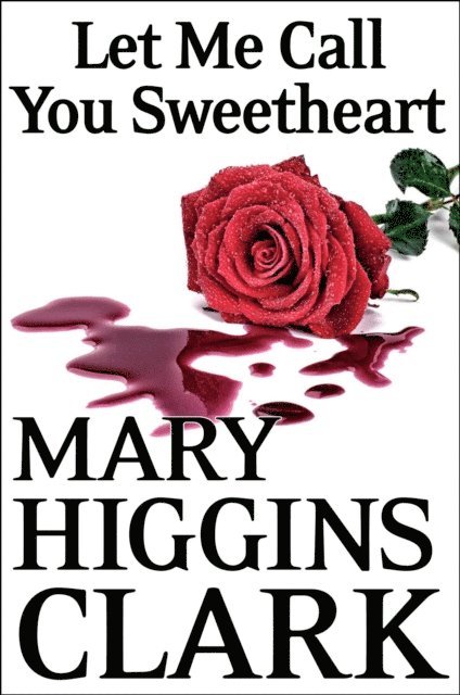 Mary Higgins Clark - Let Me Call You Sweetheart, E-bok