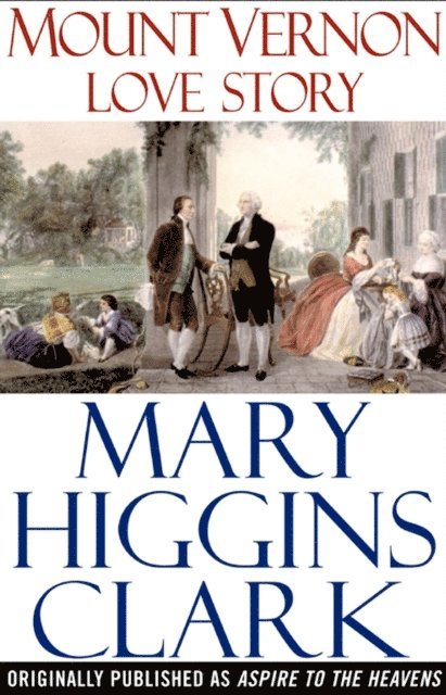 Mary Higgins Clark - Mount Vernon Love Story, E-bok