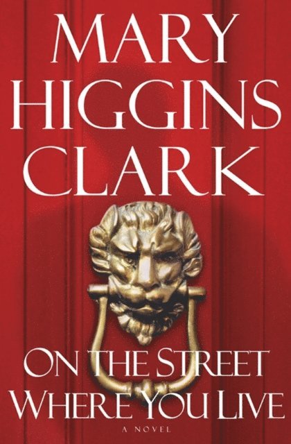 Mary Higgins Clark - On the Street Where You Live, E-bok
