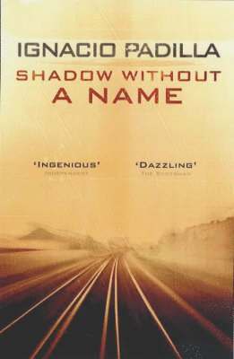 Ignacio Padilla - Shadow Without A Name, Häftad