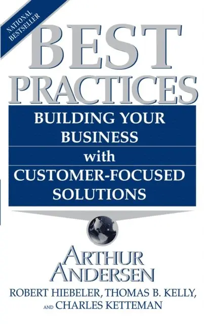 Charles Ketteman, Thomas B. Kelly, Robert Heibeler, Arthur Andersen - Best Practices, E-bok. Tillgänglighet: Lägg i varukorg