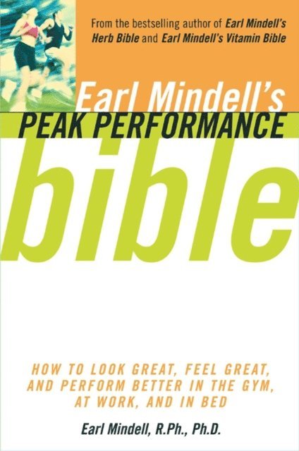 Earl Mindell, Carol Colman - Earl Mindell's Peak Performance Bible, E-bok