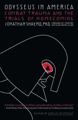 Jonathan Shay - Odysseus in America: Combat Trauma and the Trials of Homecoming, Häftad