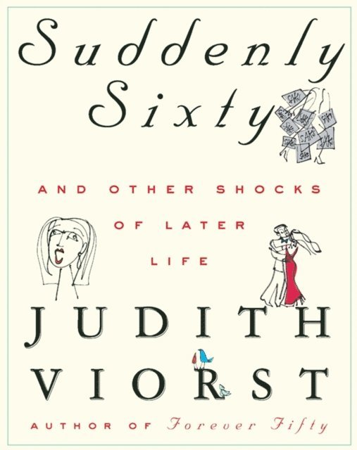 Judith Viorst - Suddenly Sixty, E-bok
