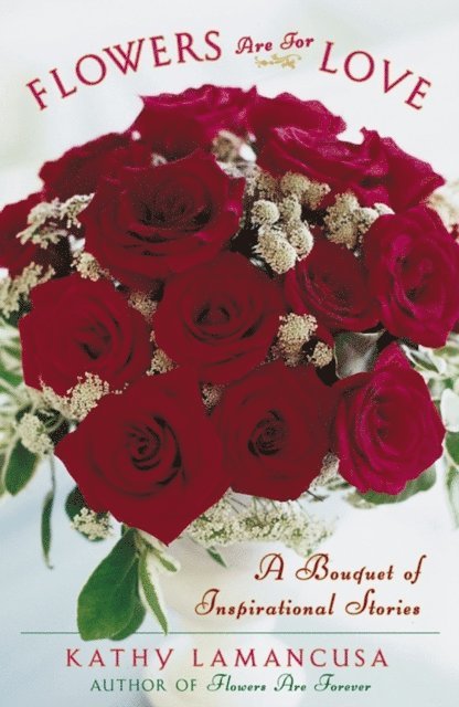 Kathy Lamancusa - Flowers Are for Love, E-bok