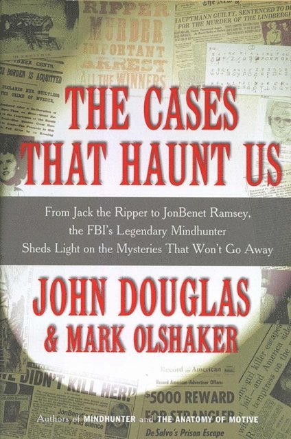 John E. Douglas, Mark Olshaker - Cases That Haunt Us, E-bok
