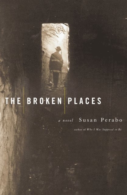 Susan Perabo - Broken Places, E-bok