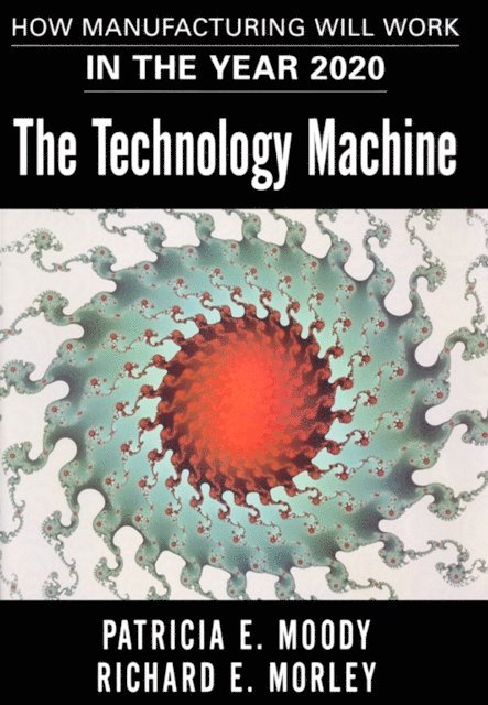 Richard E. Morley, Patricia E. Moody - Technology Machine, E-bok