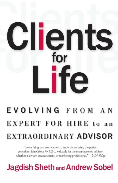 Jagdish Sheth, Andrew Sobel - Clients for Life, E-bok