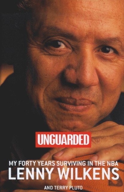 Terry Pluto, Lenny Wilkens - Unguarded, E-bok
