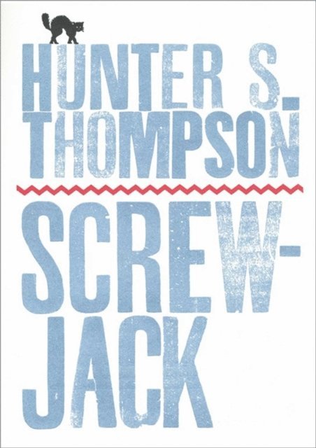 Hunter S. Thompson - Screwjack, E-bok