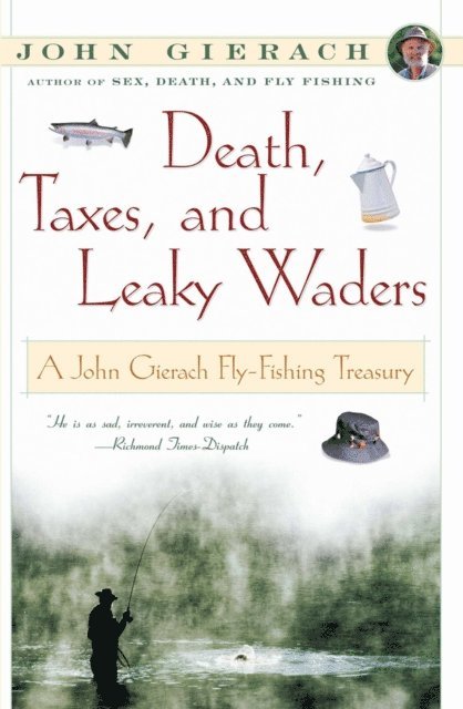 John Gierach - Death, Taxes, and Leaky Waders, E-bok