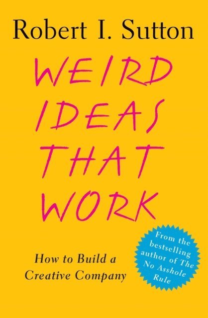 Robert I. Sutton - Weird Ideas That Work, E-bok