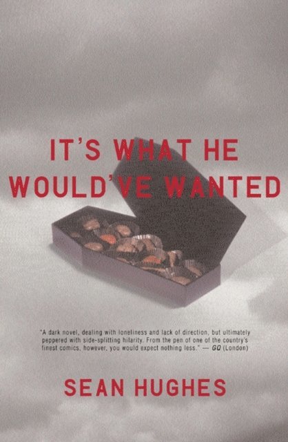 Sean Hughes - It's What He Would've Wanted, E-bok