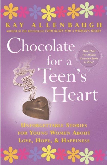 Kay Allenbaugh - Chocolate For a Teen's Heart, E-bok