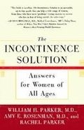 The Incontinence Solution: Answers for Women of All Ages