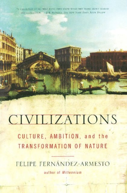 Felipe Fernandez-Armesto - Civilizations, E-bok