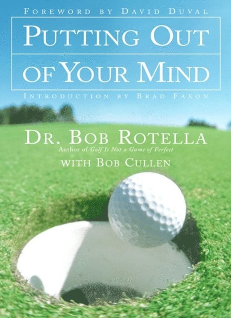 Bob Rotella - Putting Out of Your Mind, E-bok