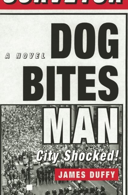 James Duffy - Dog Bites Man: City Shocked, E-bok