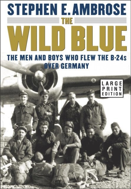 Stephen E. Ambrose - Wild Blue, E-bok