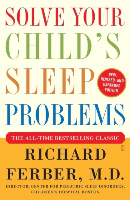 Richard Ferber - Solve Your Child's Sleep Problems: Revised Edition, E-bok