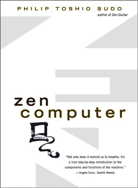 Philip Toshio Sudo - Zen Computer, E-bok. Tillgänglighet: Lägg i varukorg