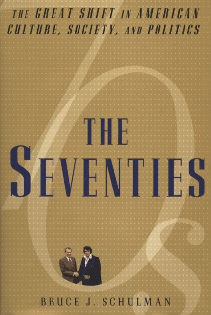 Bruce J. Schulman - Seventies, E-bok