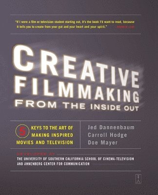 Jed Dannenbaum, Carroll Hodge, Doe Mayer - Creative Filmmaking from the Inside Out, Häftad