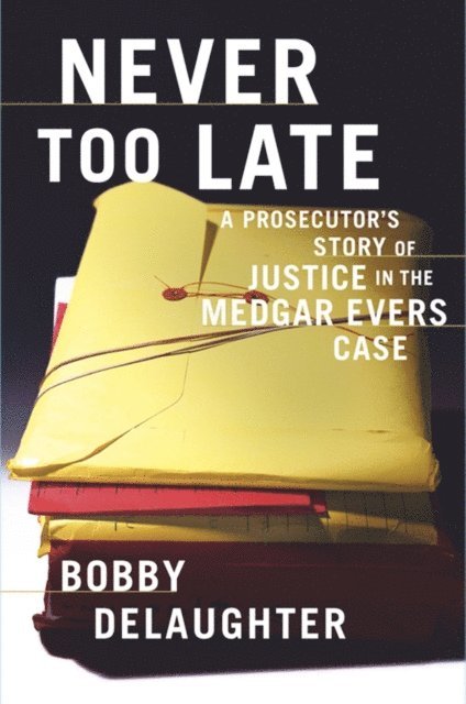 Bobby Delaughter - Never Too Late, E-bok