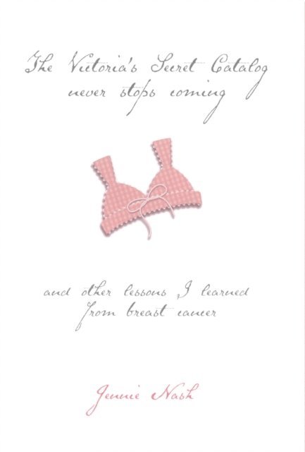 Jennie Nash - Victoria's Secret Catalog Never Stops Coming, E-bok