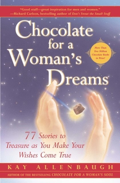 Kay Allenbaugh - Chocolate for a Woman's Dreams, E-bok