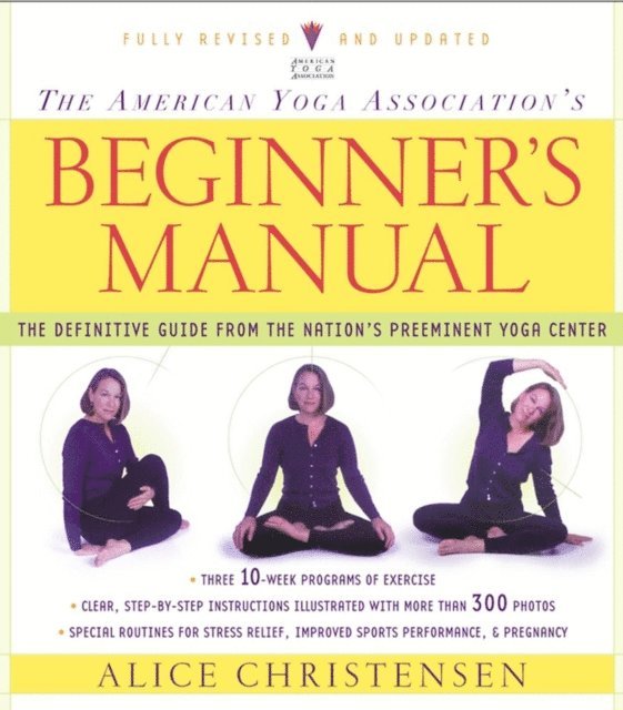 Alice Christensen - American Yoga Association Beginner's Manual Fully Revised and Updated, E-bok. Tillgänglighet: Lägg i varukorg