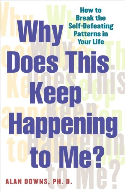 Alan Downs - Why Does This Keep Happening To Me?, E-bok
