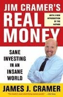 James J. Cramer - Jim Cramer's Real Money: Sane Investing in an Insane World, Häftad