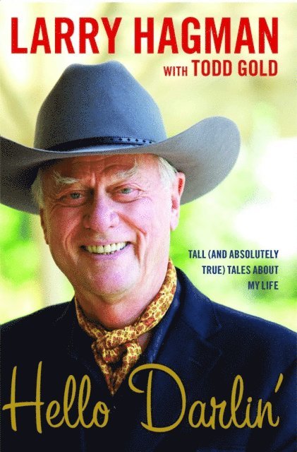 Todd Gold, Larry Hagman - Hello Darlin'!, E-bok
