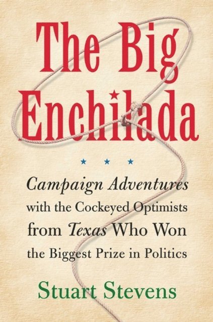 Stuart Stevens - Big Enchilada, E-bok