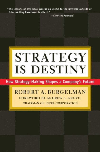 Robert A. Burgelman - Strategy Is Destiny, E-bok