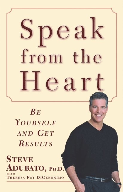 Theresa Foy DiGeronimo, Steve Adubato - Speak from the Heart, E-bok