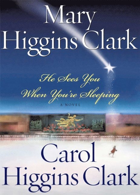 Carol Higgins Clark, Mary Higgins Clark - He Sees You When You're Sleeping, E-bok