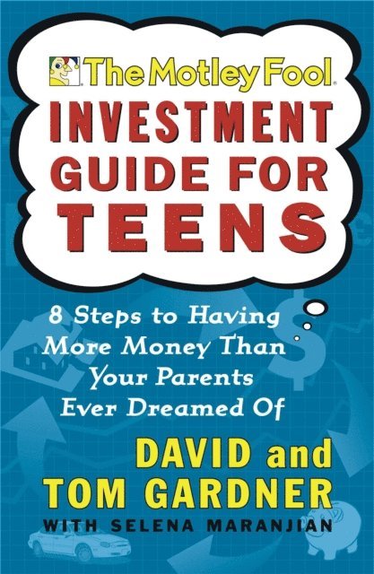 Tom Gardner, David Gardner - Motley Fool Investment Guide for Teens, E-bok