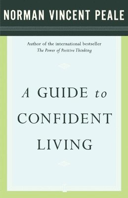 Guide to Confident Living av Dr Norman Vincent Peale, Norman Vincent Peale