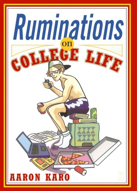 Aaron Karo - Ruminations on College Life, E-bok