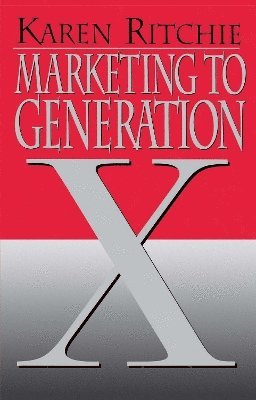 Marketing to Generation X av Karen Ritchie